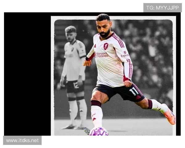 萨拉赫被高估?进攻效率与战术价值解析 萨拉赫被高估?进攻效率与战术价值解析